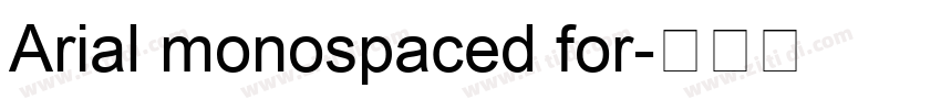 Arial monospaced for字体转换